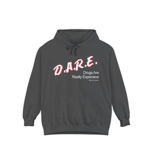 D.A.R.E - Drugs Are Really Expensive Hoodie