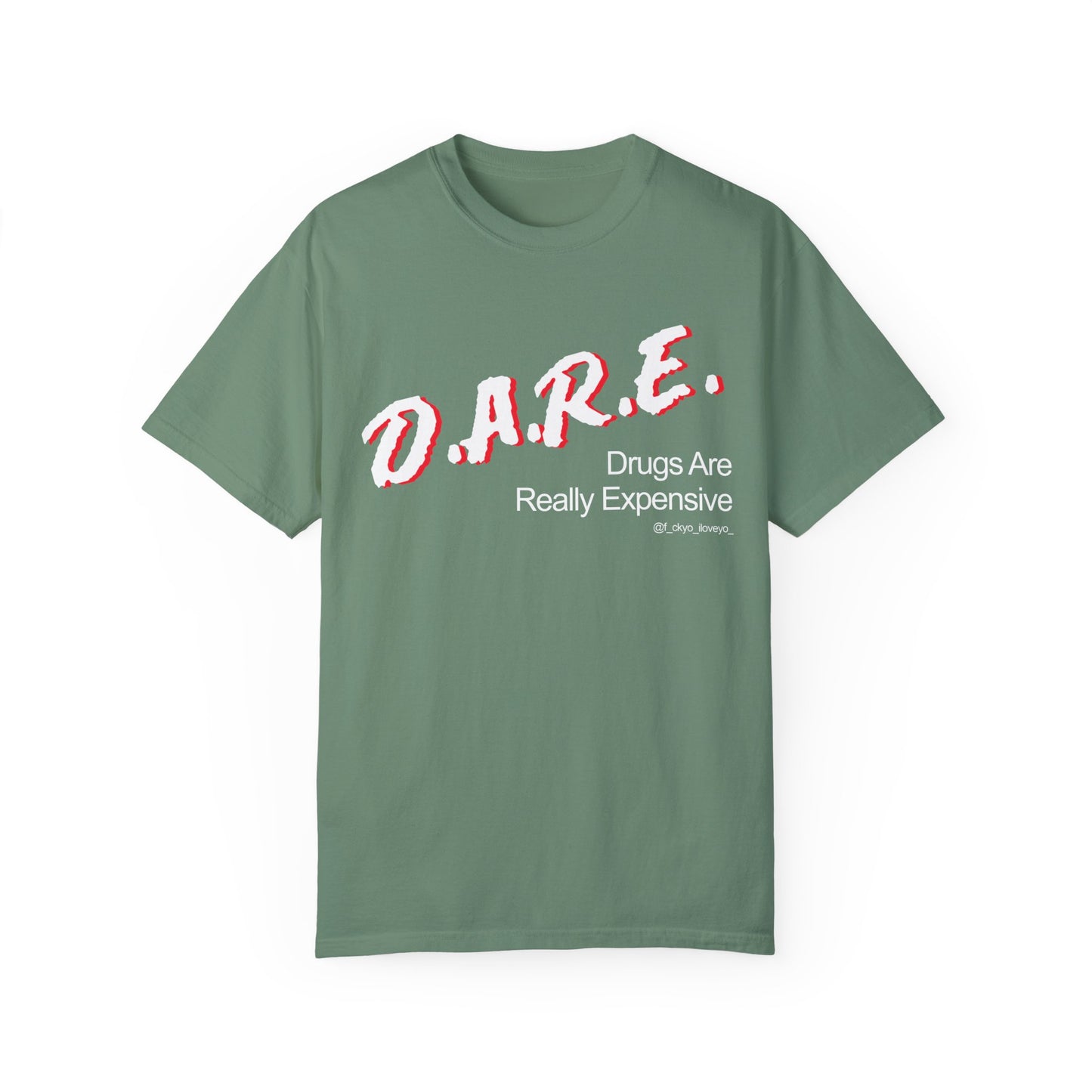 D.A.R.E - Drugs are really expensive