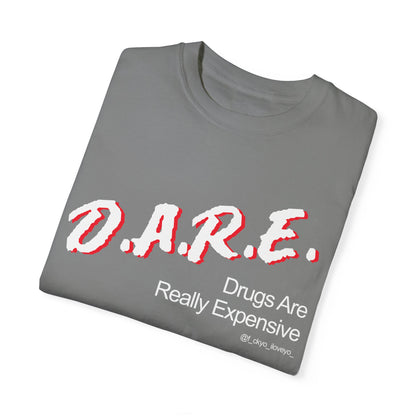 D.A.R.E - Drugs are really expensive