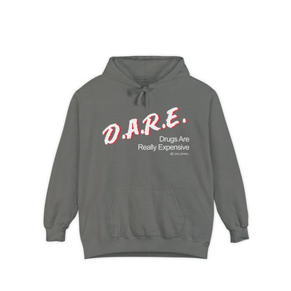 D.A.R.E - Drugs Are Really Expensive Hoodie