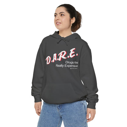 D.A.R.E - Drugs Are Really Expensive Hoodie