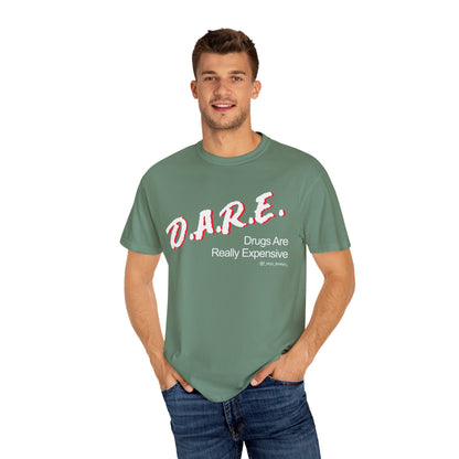 D.A.R.E - Drugs are really expensive