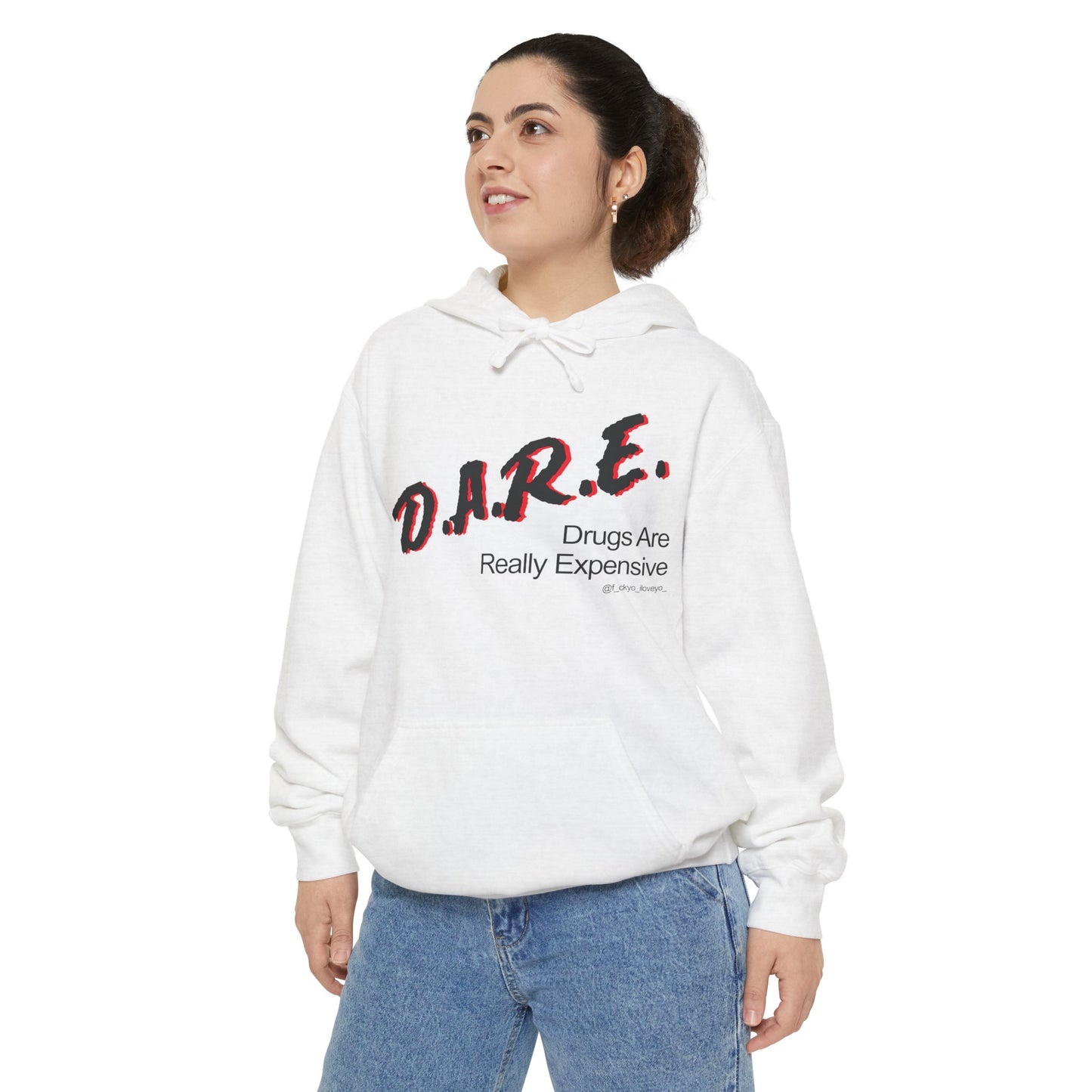 D.A.R.E - Drugs Are Really Expensive Hoodie