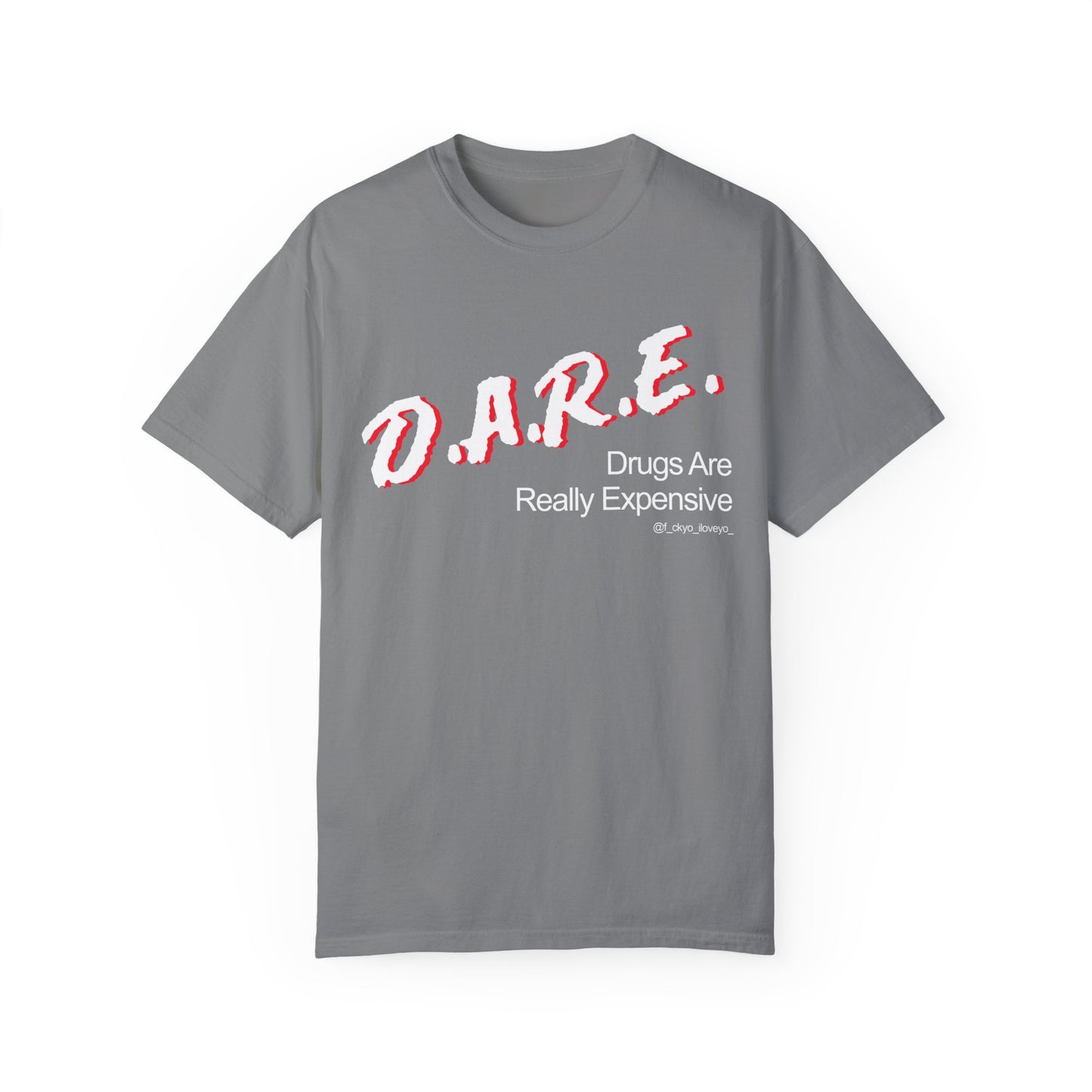 D.A.R.E - Drugs are really expensive