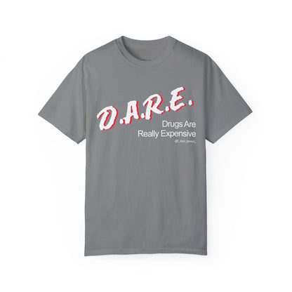 D.A.R.E - Drugs are really expensive