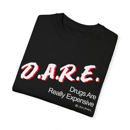 D.A.R.E - Drugs are really expensive